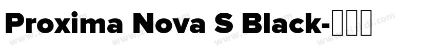 Proxima Nova S Black字体转换
